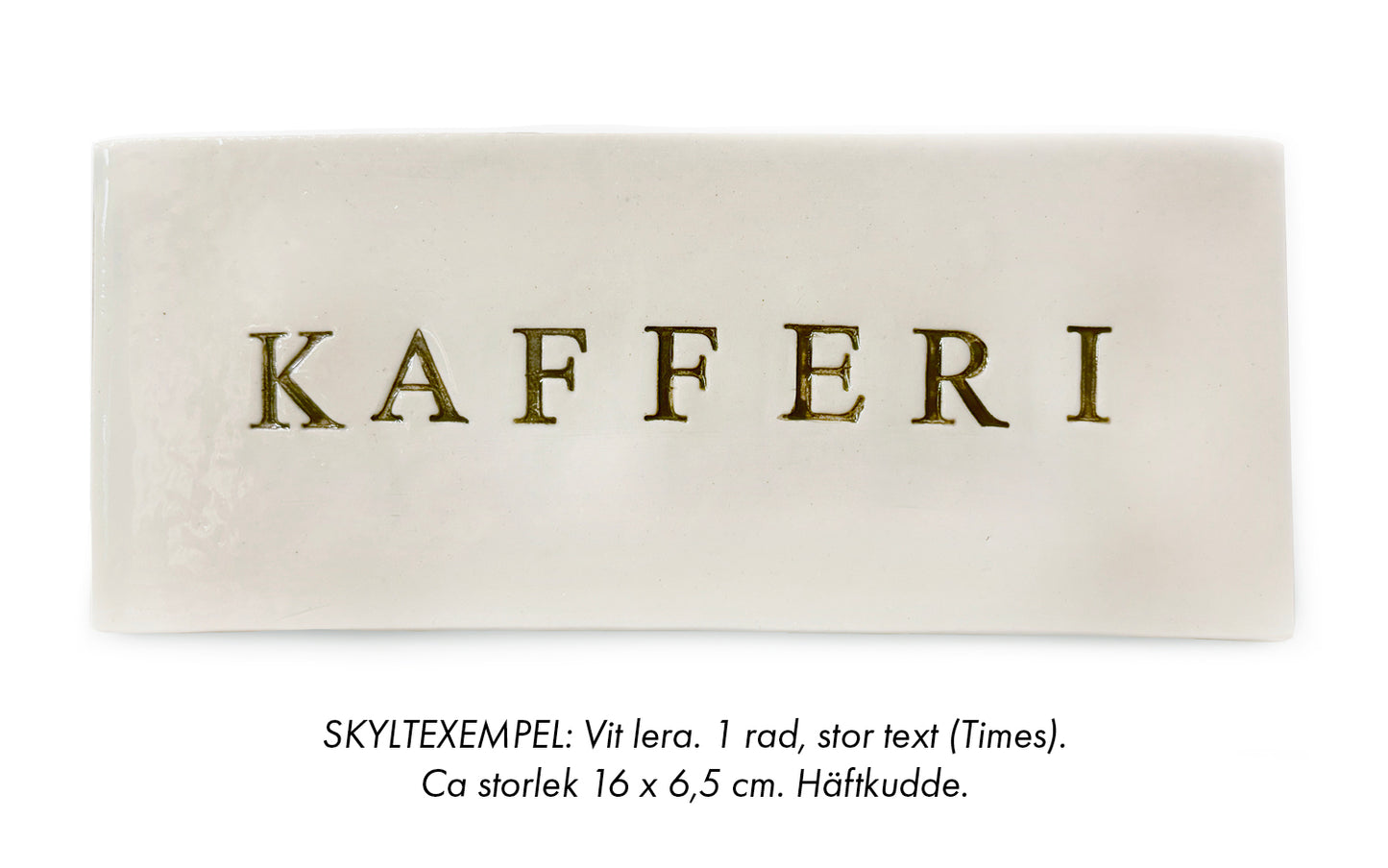 Keramikskylt (stor text)